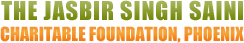 The Jasbir Singh Saini Charitable Foundation,Phoenix